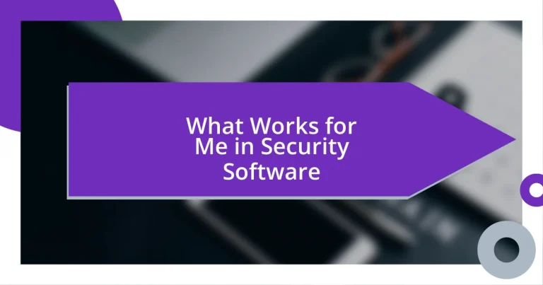 What Works for Me in Security Software