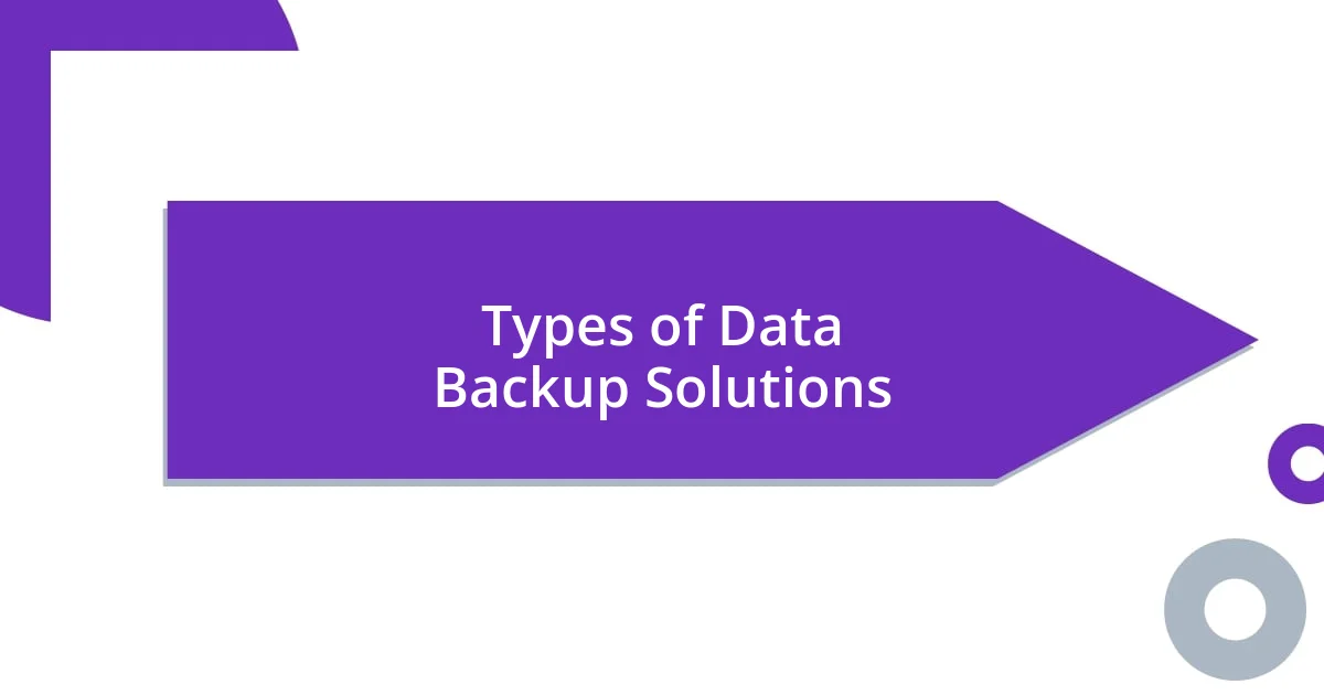 Types of Data Backup Solutions