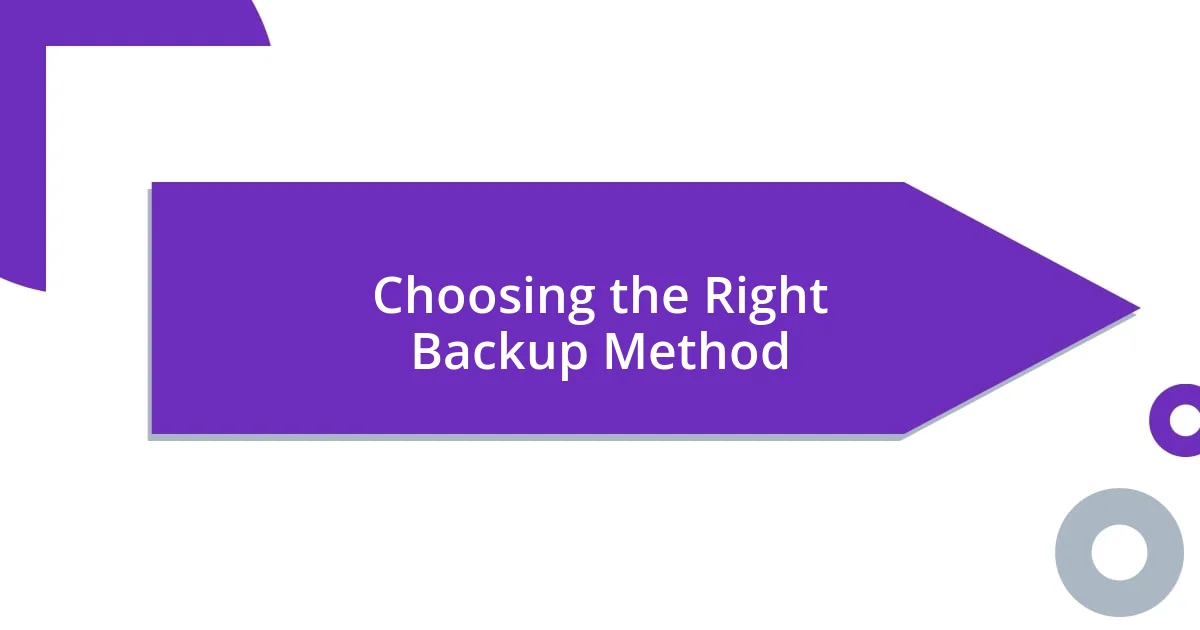 Choosing the Right Backup Method