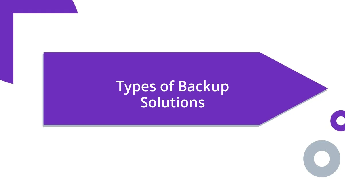 Types of Backup Solutions