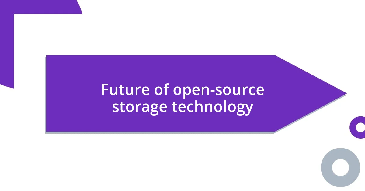 Future of open-source storage technology