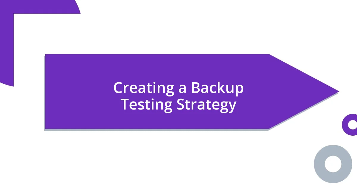 Creating a Backup Testing Strategy