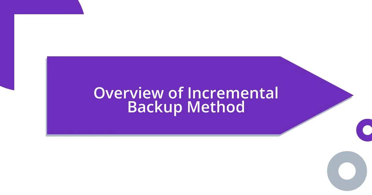 Overview of Incremental Backup Method