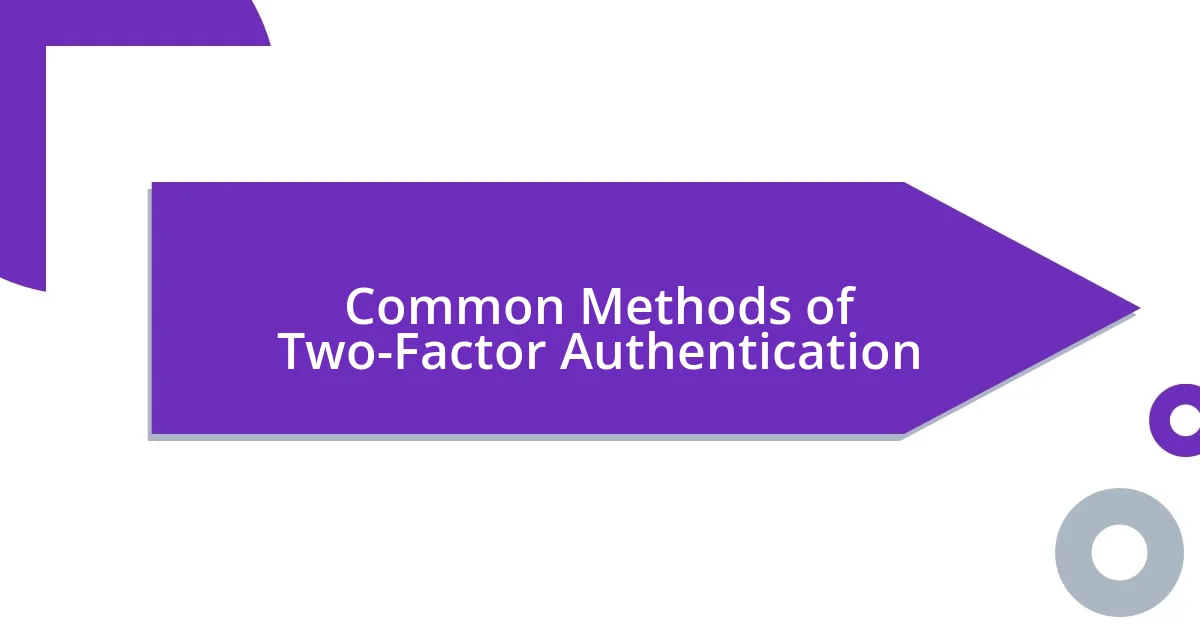 Common Methods of Two-Factor Authentication