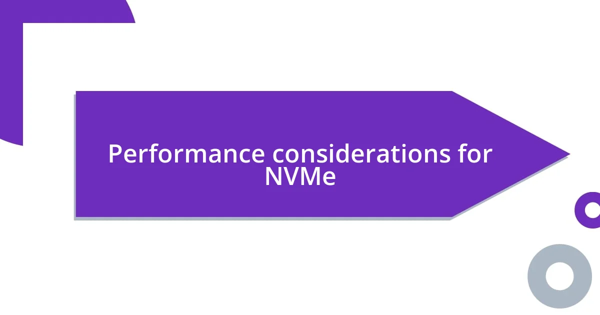 Performance considerations for NVMe