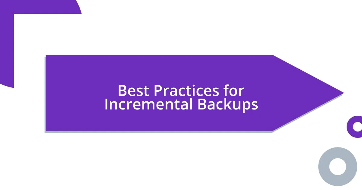 Best Practices for Incremental Backups